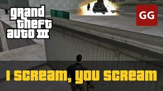 I Scream, You Scream — GTA 3