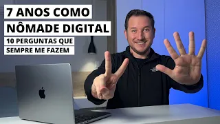 7 anos como Nômade Digital: 10 perguntas que sempre me fazem