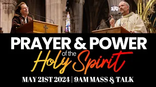 Prayer & Power of the Holy Spirit - Mass & Talk - May 21st 2024 | 9AM