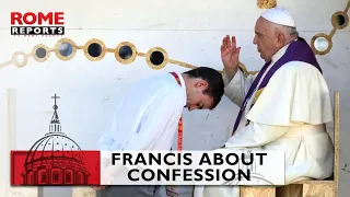 What does Pope Francis say about confession?