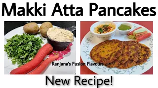 Winter Special Makki Methi Paratha/Pancake | सर्दियों के लिए नई रेसिपी मक्की और मेथी का पराठा/पैनकेक