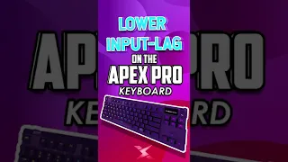 HOW TO GET LOWER INPUT LAG ON THE STEEL SERIES APEX PRO #shorts