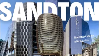 You won’t believe This is Africa |Sandton The Richest Square Mile In Africa