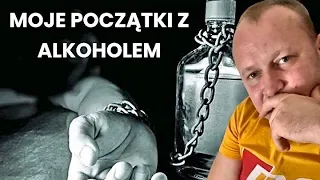 MOJE POCZĄTKI Z ALKOHOLEM