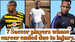 7 Soccer players whose career ended due to injuries in South Africa.