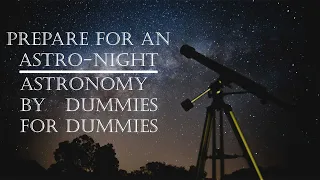 [ENG] How To Plan Your Astro-Night?! | Astronomy by Dummies for Dummies