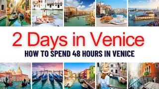 2 Days in Venice: How to Spend 2 Days or 48 Hours in Venice | Venice Itinerary & Travel Guide