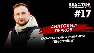 АНАТОЛИЙ ПЕРКОВ, совладелец компании ELECTROLITE