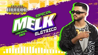 Set Especial DJ Melk Elétrico / Carnaval 2023 @paredaomundialsupersom1025 @djmelk