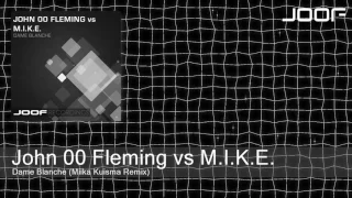 John 00 Fleming vs M.I.K.E. - Dame Blanche (Miika Kuisma Remix)