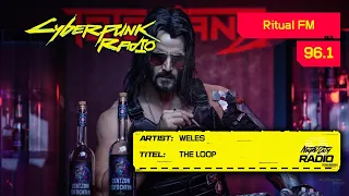 Weles - The Loop [96.1 Ritual FM] Cyberpunk 2077