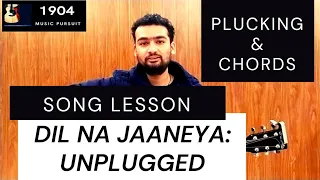 Dil Na Janeya Unplugged | Guitar Lesson | Arijit Singh | Rochak Kohli | 1904  Music Pursuit |