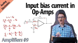 Input Bias Current in Op-Amps (Amplifiers #9)