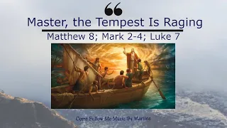 Feb 27 - Mar 5 "Master, the Tempest is Raging" - piano arr. for CFM Matthew 8, Mark 2-4 & Luke 7