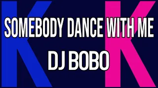 KaraoKe • Somebody Dance With Me • DJ Bobo • Demo VERSION • Original Audio