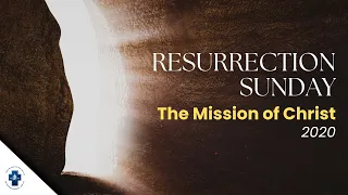 Resurrection Sunday Service (April 12, 2020)