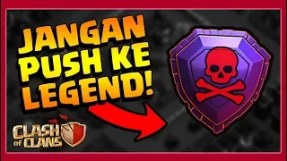 3 ALASAN JANGAN PUSH KE LEGENDA! (No 4  bikin KAGET!!!) - CoC Indo