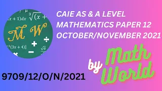 Solved CAIE A Level  Math Paper 12 for October/November 2021 (9709/12/O/N/2021)