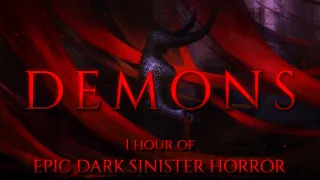 DEMONS | 1 HOUR of Epic Dark Evil Sinister Dramatic Horror Music