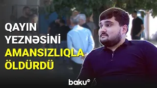 Sumqayıtda qayın yeznəsini amansızlıqla qətlə yetirdi