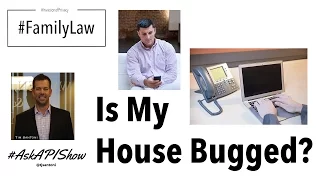 Is My House Bugged? - Ask a Private Investigator Show