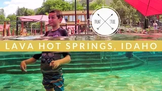 Lava Hot Springs, Idaho - What to do? Where to eat? Where to stay?