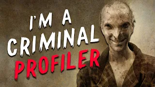 "I'm a Criminal Profiler" (Full Story) Creepypasta | Scary Stories from Reddit Nosleep