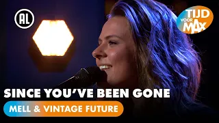 Mell & Vintage Future - Since You've Been Gone | TIJD VOOR MAX