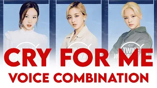 TWICE VOICE COMBINATION - CRY FOR ME VOICE COMBINATION