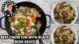 Beef Chow Fun with Black Bean Sauce | Authentic Chinese Take Out | Restaurant Remake