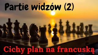 Szachy. Partie widzów (2) Cichy plan na francuską.