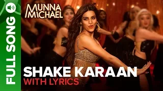 Shake Karaan – Full Song with lyrics | Munna Michael | Nidhhi Agerwal | Meet Bros Ft. Kanika Kapoor