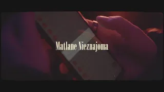 Matlane - Nieznajoma (Official Video)