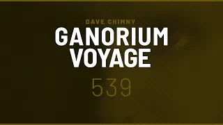Ganorium Voyage 539 (2021) ⋆ Dave Chimny ⋆ Trance ⋆ DJ Mix ⋆ Podcast ⋆ Radio Show