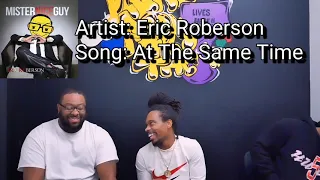 Improvized: Eric Roberson "At The Same Time "/ Phonte "Find that love Again"