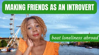 Making Friends as an Introvert While Living Abroad | Zimbabwean Immigrant in UK