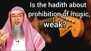 Is the hadith about prohibition of music, weak? - Assim al hakeem