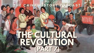 The Cultural Revolution (Part 7) | Ep. 89