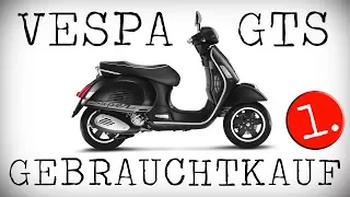 Vespa GTS Gebrauchtkauf Beratung für Automatikroller Teil 1