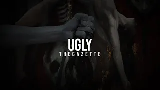 the GazettE - UGLY [Lyrics]