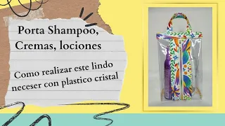 Cómo hacer un Neceser o estuche porta Shampoo o multiusos con Plástico Cristal