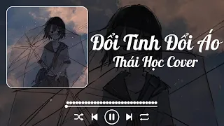 Thái Học Cover - Đổi Tình Đổi Áo (Lyrics)