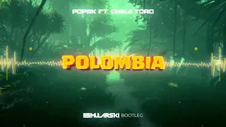 Popek ft. Chika Toro - Polombia (Mularski Bootleg)