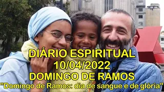 DIÁRIO ESPIRITUAL MISSÃO BELÉM - 10/04/2022 - Mc 11,1-10