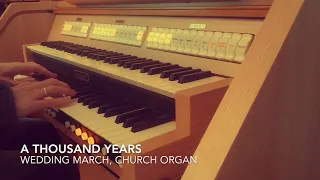 A Thousand years (Perri). Wedding march, church organ