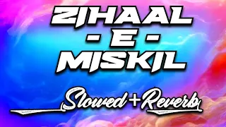 ZIHAAL -E- MISKIL || Vishal Mishra & Shreya Gjoshal || Slowed+Reverb ||