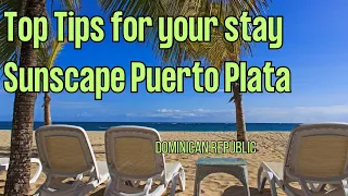 Tips for Sunscape All Inclusive Resort Puerto Plata Dominican Republic