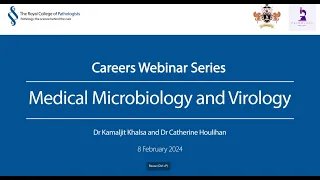 Pathology Careers Webinar - Medical Microbiology and Virology