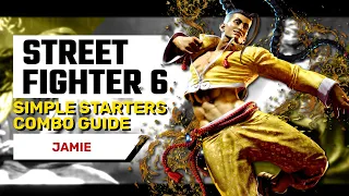 STREET FIGHTER 6 | Simple Starters Combo Guide - JAMIE