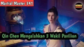 Martial Master 341 ‼️Qin Chen Mengalahkan 3 Wakil Paviliun Sampai Putus Asa ...